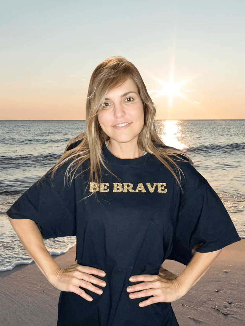 Be Brave T Shirt